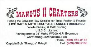 Mangus II Charters - Galveston Bay - Captain Bob "Mangus" Drisgill - 409-945-8187, 409-682-9106